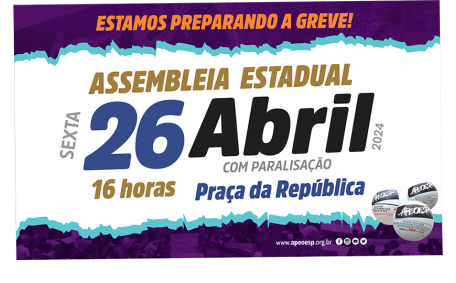 ASSEMBLEIA ESTADUAL DOS PROFESSORES - SEXTA - 26 DE ABRIL - 16H NA PRAÇA DA REPÚBLICA