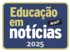 EDUCAÇÃO EM NOTÍCIAS - 10/01/2025 - 6ª feira