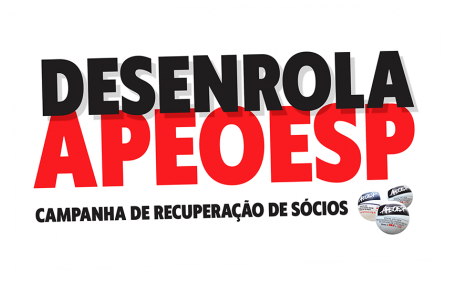 DESENROLA APEOESP - CAMPANHA DE RECUPERAÇÃO DE SÓCIOS